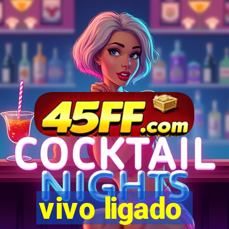vivo ligado
